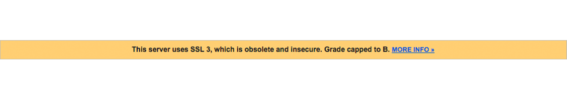 SSL Labs : This server uses SSL 3, which is obsolete and insecure